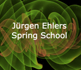 Jürgen Ehlers Spring School 2019