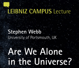 Leibniz Campus Lecture “Are We Alone in the Universe? The Fermi Paradox and the Search for Extraterrestrial Intelligence”