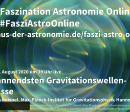 Faszination Astronomie Online „Die spannendsten Gravitationswellen-Ereignisse“