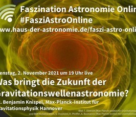 Faszination Astronomie Online „Was bringt die Zukunft der Gravitationswellenastronomie?“
